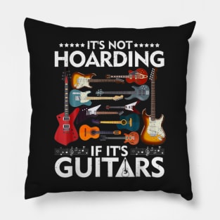 It's Not Hoarding If It's Guitars Pillow