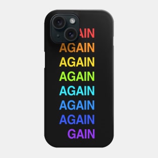 Again Until You Gain! No Pain No Gain Phone Case