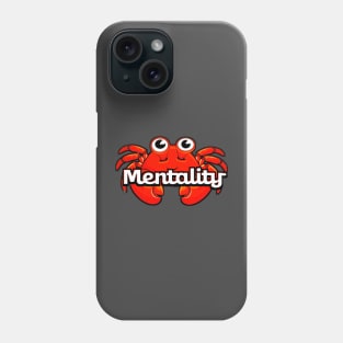 Crab Mentality Phone Case