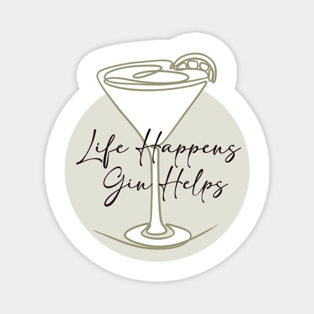 Life Happens Gin Helps Magnet by AllyDesignNZ