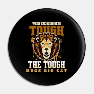 The Tough Hugs Cat Lion Nature Fun Good Vibes Free Spirit Pin