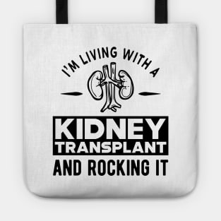 Kidney Transplant - I'm living with a kidney transplant and rocking it Tote