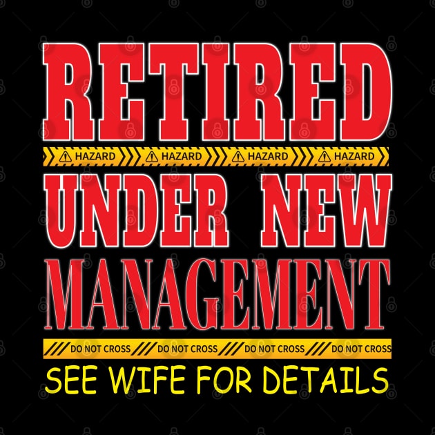 Retired Under New Management See Wife For Details - Retirement Retire by Envision Styles