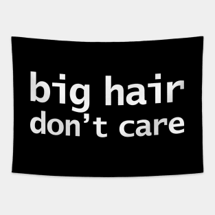 Big Hair Dont Care Funny Typography Tapestry