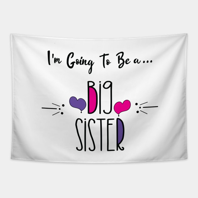 I'm Going To Be a Big Sister Shirt Tapestry by Mographic997