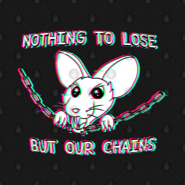 Nothing To Lose But Our Chains (Glitched Version) by Rad Rat Studios