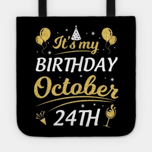 Happy Birthday To Me You Dad Mom Brother Sister Son Daughter It's My Birthday On October 24th Tote