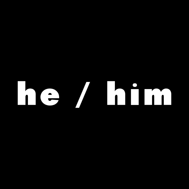 he / him - dark by banditotees