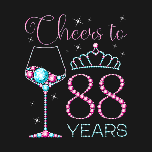 Cheers to 88 Years 88th Birthday Party Queen Bday Woman T-Shirt