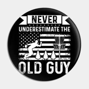 Never Underestimate The Old Guy Disc Golf Player Pin