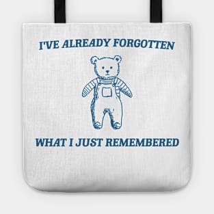 i've already forgotten what i just remembered - Retro Bear Cartoon, Vintage Cartoon Bear, Aesthetic T Shirt, Graphic T Shirt, Unisex Tote