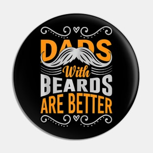 Dads With Beards Are Better Father's Day Pin