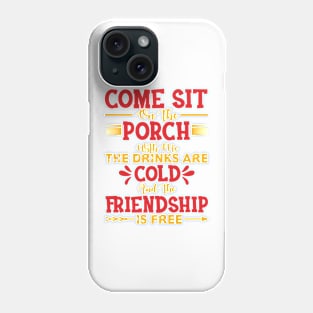 Come sit on the porch with me Phone Case