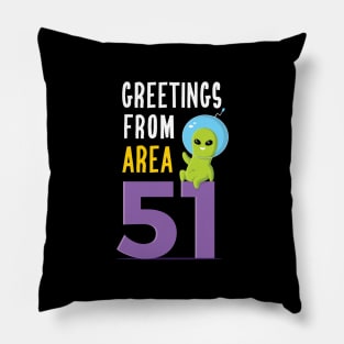 Greetings From Area 51 Pillow