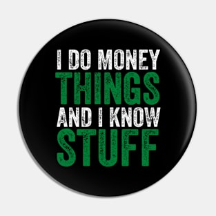 I do money stuff and I know things (White font) - Finance Pin