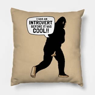 Introvert Bigfoot The Legend of Mysterious Creature Pillow