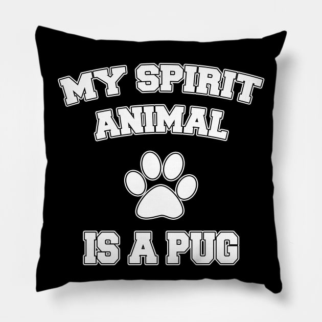 My Spirit Animal Is A Pug Pillow by LunaMay