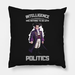 Intelligence has nothing to do with politics - B5 Sci-Fi Pillow