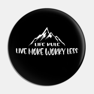 LIfe rule live more worry less Pin