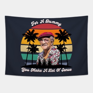 For A Dummy You Make A Lot Of Sense | Redd Foxx Tapestry