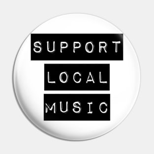 Support Local Music Pin