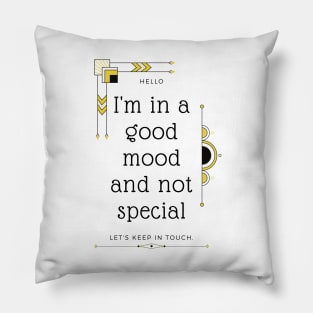 Good Mood Not Special - Funny Bad English Translation Pillow