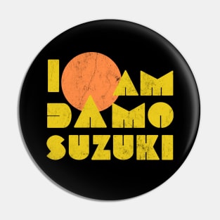 I AM DAMO SuZUkI ----- Psychedelic Fan Artwork Pin