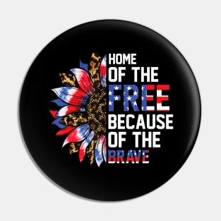 Home Of The Free Because Of The Brave Sunflower 4th Of July Pin