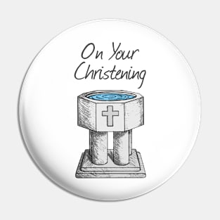 On Your Christening Church Font Baptism Pin