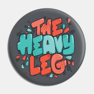 The Heavy Leg Pin
