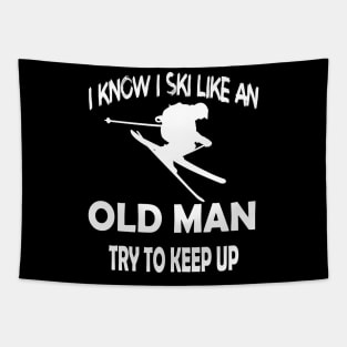 I Know I Ski Like An Old Man Try to Keep Up Tapestry