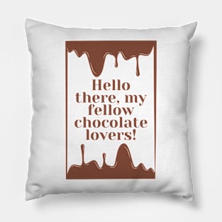 Chocolate lover Pillow