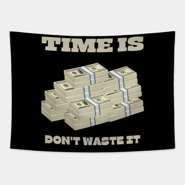 Time is Money Don't Waste It Tapestry by RedSparkle 