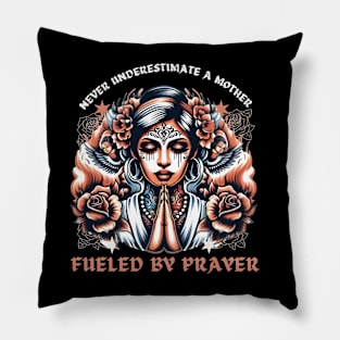 Never Underestimate a Mother Fueled by Prayer Illustration Design Pillow