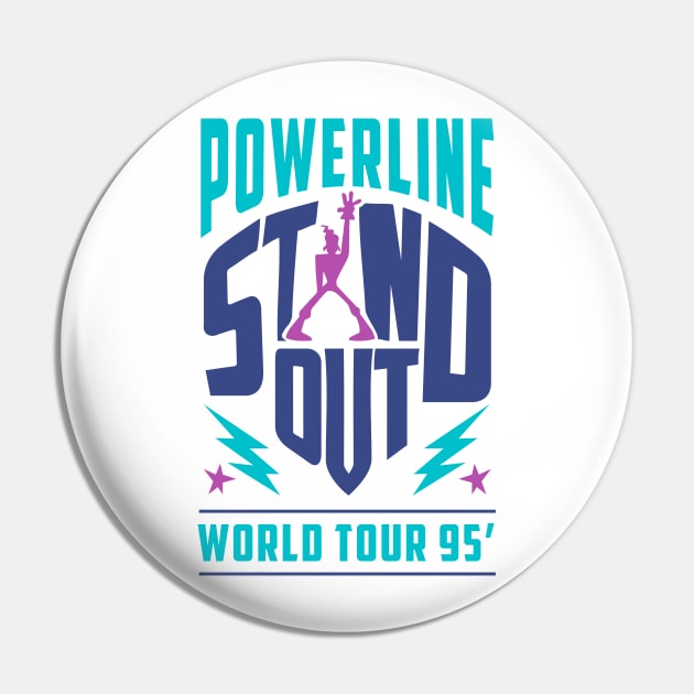 Powerline - Stand Out - World Tour 95' Pin by Batg1rl