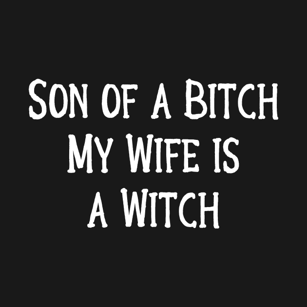 Son of a Bitch, My Wife is a Witch! Cheeky Witch by Cheeky Witch