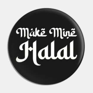 Make Mine Halal Pin