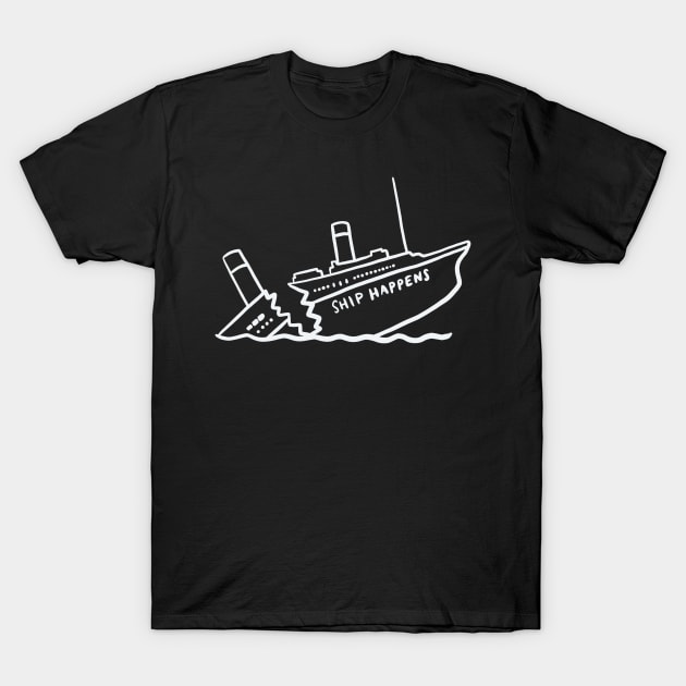 Ship Happens Shirt Ship Happens Shirt