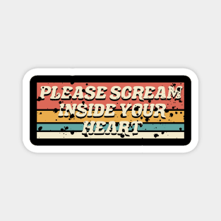 funny please scream inside your heart 2020 sucks Magnet