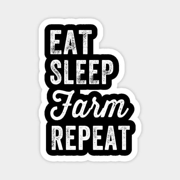 Eat sleep farm repeat Magnet by captainmood