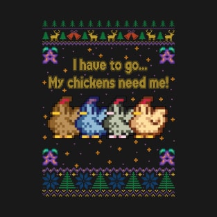 I have to go My chickens need me! Stardew Valley T-Shirt