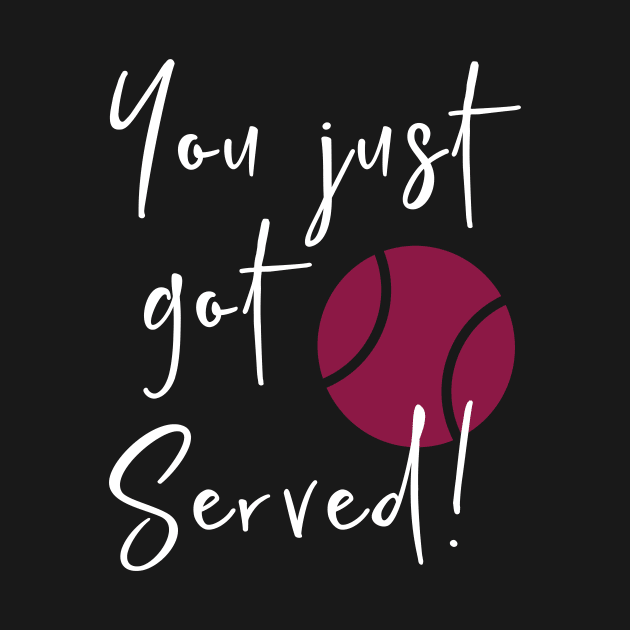 You Just Got Served by whyitsme