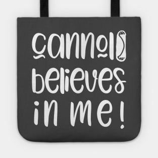 Funny Cannoli Believes in Me Baker Gift Tote