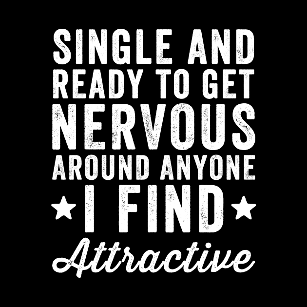 Single and ready to get nervous around anyone I find attractive by captainmood