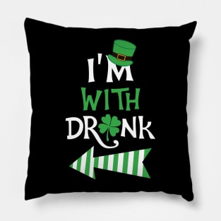 I'm with drunk St. Patrick Pillow