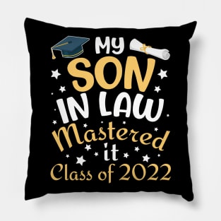 My Son In Law Mastered It Class Of 2022 Senior Daddy Mommy Pillow