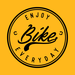 Enjoy Bike Everyday T-Shirt