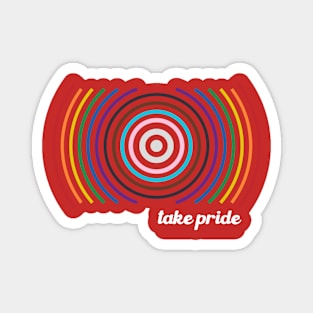 Take A Pride Magnet