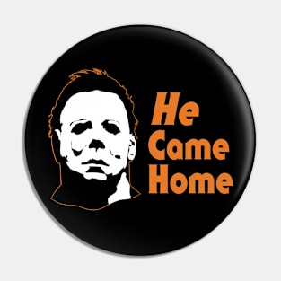 He Came Home Pin