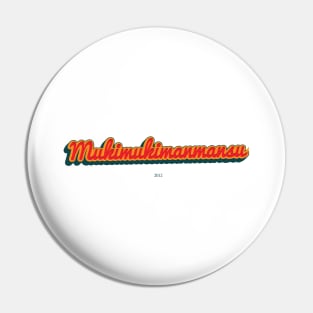 Mukimukimanmansu Pin